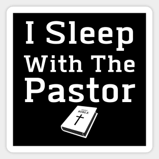 I Sleep With The Pastor Magnet
